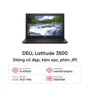 Laptop DELL Latitude 3500 / I5 8265U / 8GB RAM / 256GB SSD / Màn 15.6 inch FHD / Kèm sạc - Hàng cũ đẹp (phím JP)