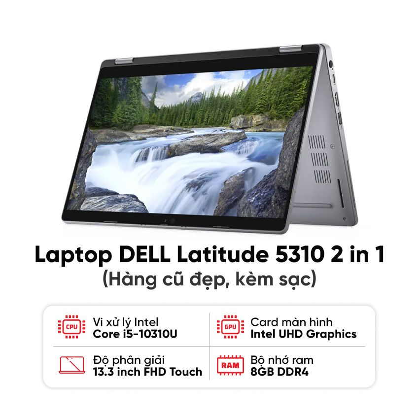 Laptop DELL Latitude 5310 2 in 1 / I5-10310U / 8GB RAM / 256GB SSD / Màn 13.3 inch FHD Cảm ứng / Xoay gập 360 độ / Kèm sạc - Hàng cũ đẹp