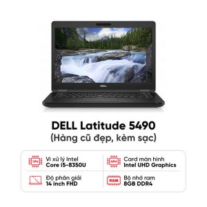 Laptop DELL Latitude 5490 / I5-8350U / 8GB RAM / 256GB SSD / Màn 14 inch FHD / Kèm sạc - Hàng cũ đẹp