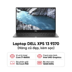 Laptop DELL XPS 13 9370 / I7-8650U / 16GB RAM / 256GB SSD / Màn 13.3 inch FHD / Kèm sạc - Hàng cũ đẹp
