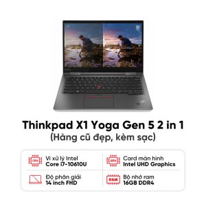 Laptop Lenovo Thinkpad X1 Yoga Gen 5 2 in 1 / I7-10610U / 16GB RAM / 256GB SSD / Màn 14.0 inch FHD cảm ứng / Xoay gập 360 / Kèm sạc - Hàng cũ đẹp