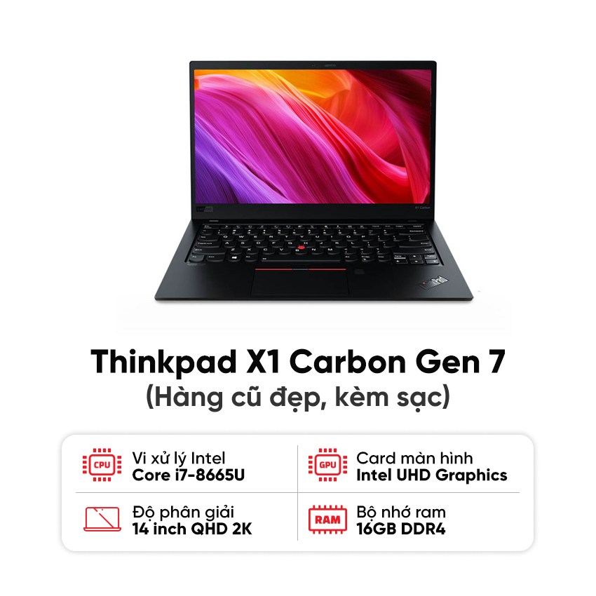 Laptop Lenovo Thinkpad X1 Carbon Gen 7 / I7-8665U / 16GB RAM / 256GB SSD / Màn 14 inch QHD 2K / Kèm sạc - Hàng cũ đẹp