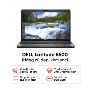 Laptop DELL Latitude 5500 / I7-8665U / 8GB RAM / 256GB SSD / 15.6inch FHD / Kèm sạc - Hàng cũ đẹp