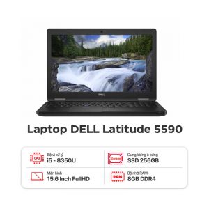 Laptop DELL Latitude 5590 I5 8350U / 8GB RAM / 256GB SSD / 15.6inch FHD / Kèm sạc - Hàng cũ đẹp