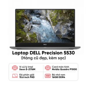 Laptop DELL Precision 5530 / Xeon E-2176M / 16GB RAM / 512GB SSD / Quadro P1000 / Màn 15.6 inch FHD / Kèm sạc - Hàng cũ đẹp