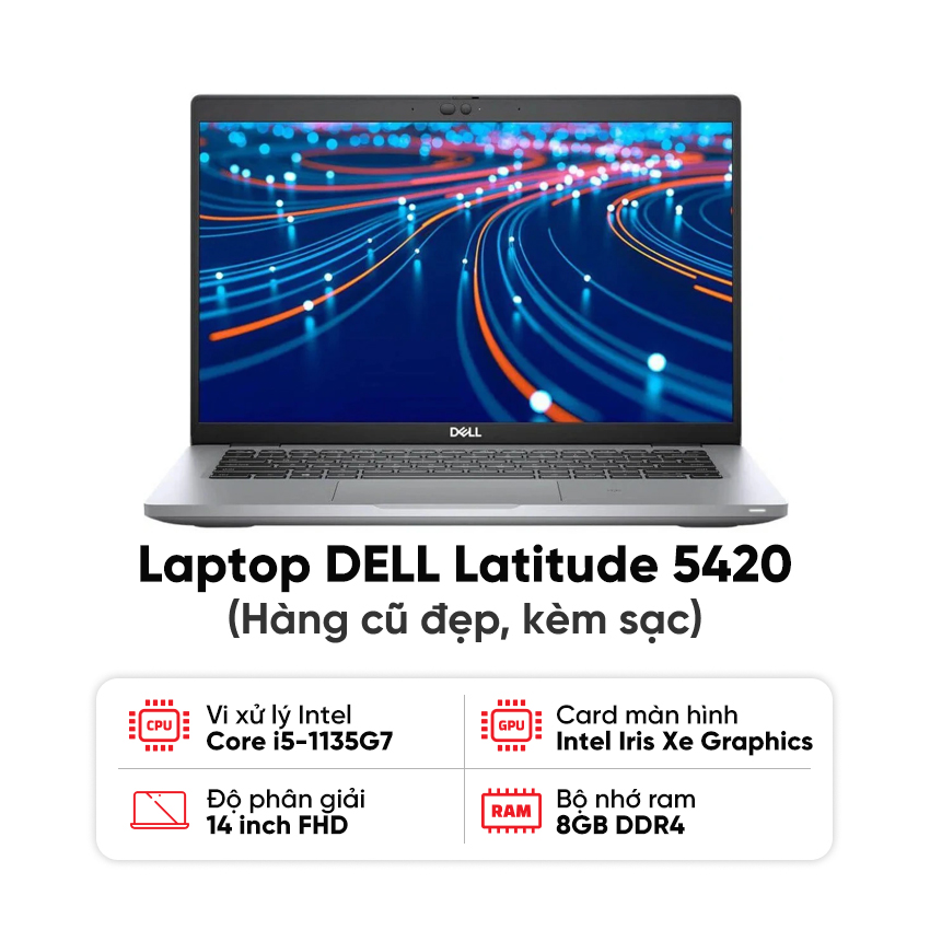 Laptop DELL Latitude 5420 / I5-1135G7 / 8GB RAM / 256GB SSD / Màn 14 inch FHD / Kèm sạc - Hàng cũ đẹp