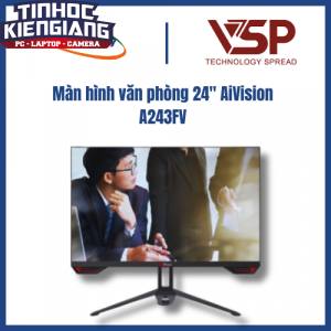 MÀN HÌNH VSP VĂN PHÒNG 24" AIVISION A243FV CHÍNH HÃNG