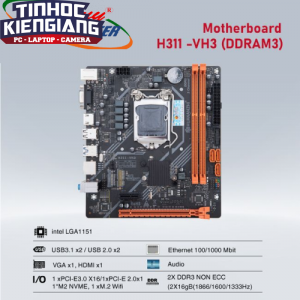MAINBOARD HUANANZHI H311-VH3 DDRAM3 hỗ trợ RAM DDR3 1600MHz