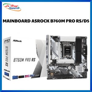 Bo Mạch Chủ - Mainboard ASROCK B760M PRO RS/D5