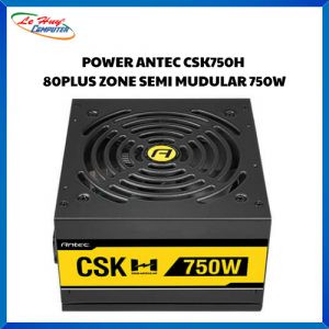 Nguồn máy tính ANTEC CSK750H 80 PLUS ZONE SEMI MUDULAR 750W
