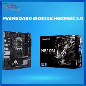 Bo Mạch Chủ - Mainboard BIOSTAR H610MHC 2.0