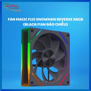 FAN CASE MAGIC F125 SNOWMAN REVERSE ARGB (BLACK/FAN ĐẢO CHIỀU)