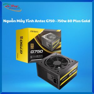 Nguồn máy tính ANTEC G750 - 750w 80 Plus Gold