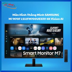 Màn Hình Máy Tính Thông Minh SAMSUNG M7 M70F LS32FM700UEXXV (32 inch - VA - 4K - 4ms - 60Hz) Vision AI