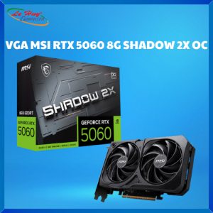 Card Màn Hình - VGA MSI RTX 5060 8G SHADOW 2X OC