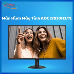 Màn Hình Máy Tính AOC 27B30H3/71 (27 inch - FHD - IPS - 120Hz - 1ms)