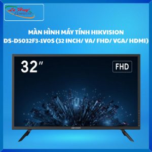 Màn hình HIKVISION DS-D5032F3-1V0S (32 INCH/ VA/ FHD/ VGA/ HDMI)