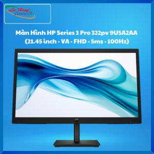 Màn Hình HP Series 3 Pro 322pv 9U5A2AA  (21.45 inch - VA - FHD - 5ms - 100Hz)