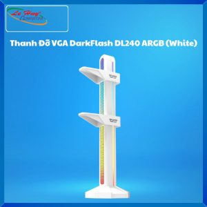Thanh Đỡ VGA DarkFlash DL240 ARGB (White)
