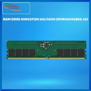 Ram Máy Tính Kingston DDR5 16G/5600Mhz (KVR56U46BS8-16)