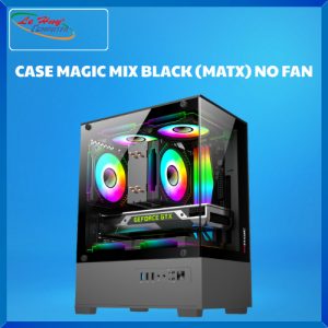 Vỏ Máy Tính - Case MAGIC MIX Black No Fan