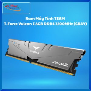Ram Máy Tính TEAM T-Force Vulcan Z 8GB DDR4 3200MHz (GRAY)
