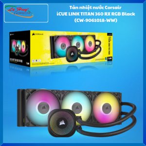 Tản Nhiệt Nước Corsair iCUE LINK TITAN 360 RX RGB Black (CW-9061018-WW)