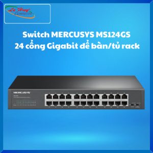 Thiết bị chuyển mạch Switch Mercusys MS124GS 24 cổng RJ45 10/100/1000 Mbps