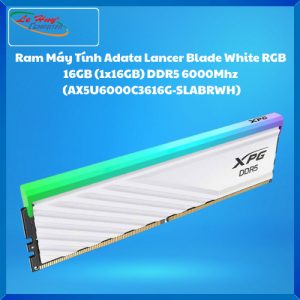 Ram Máy Tính Adata Lancer Blade White RGB 16GB(1x16GB) DDR5 6000Mhz (AX5U6000C3616G-SLABRWH)