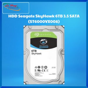 Ổ cứng HDD Camera Seagate Skyhawk 6TB ST6000VX008 3.5 SATA