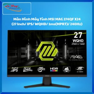 Màn Hình Máy Tính MSI MAG 274QF X24 (27 Inch/ IPS/ WQHD/ 1ms(MPRT)/ 240Hz)