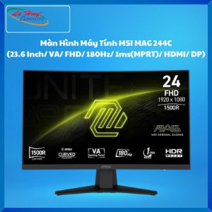 Màn Hình Máy Tính MSI MAG 244C (23.6 Inch/ VA/ FHD/ 180Hz/ 1ms(MPRT)/ HDMI/ DP)