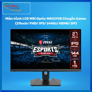 Màn hình LCD MSI Optix MAG274R 27Inch FHD 144Hz Chuyên Game [ƯU ĐÃI CỰC SỐC]