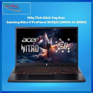 Máy Tính Xách Tay/Laptop Acer Gaming Nitro V ProPanel N23Q22 (ANV15-42-R9EH) (AMD Ryzen 7 7445HS; 16GB; 512GB SSD; RTX4050/6GB; 15.6inch FHD; Win11; Đen; NH.U2ZSV.001)