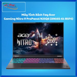 Máy Tính Xách Tay/Laptop Acer Gaming Nitro V ProPanel N25Q6 (AN16S-61-R5F4) ( AMD Ryzen AI 7 350; 16GB; 512GB SSD; RTX5060/8GB; 16inch FHD+; Win11; Đen; NH.QXFSV.001)