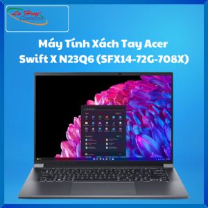 Máy Tính Xách Tay/Laptop Acer Swift X N23Q6 (SFX14-72G-708X) (Ultra 7 155H; 32GB; 1TB SSD; RTX4060/8GB; 14.5inch 2.8K; Win11; Xám; NX.KR8SV.003)
