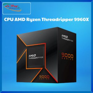 CPU AMD Ryzen Threadripper 9960X (4.2GHz Up To 5.4GHz, 24 Nhân 48 Luồng, 152MB Cache, 350W, Socket sTR5) Chính Hãng