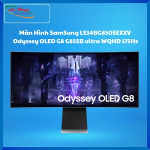 Màn Hình SamSung LS34BG850SEXXV Odyssey OLED G8 G85SB ultra WQHD 175Hz