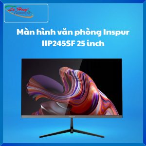 Màn Hình Văn Phòng Inspur IIP245SP 25 inch Chính Hãng