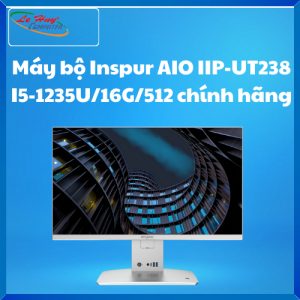 Máy Bộ Inspur AIO IIP-UT238 I5-1235U/16G/512 Chính Hãng