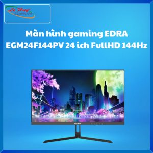 Màn hình gaming EDRA EGM24F144PV 24 ich FullHD 144Hz