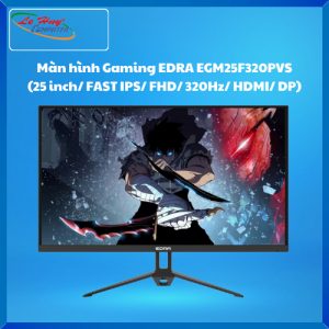 Màn hình Gaming EDRA EGM25F320PVS (25 inch/ FAST IPS/ FHD/ 320Hz/ HDMI/ DP)