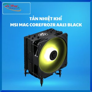 Tản nhiệt khí MSI MAG COREFROZR AA13 BLACK