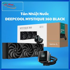 Tản Nhiệt Nước DEEPCOOL MYSTIQUE 360 BLACK (R-LX750-BKDSNMP-G-1)