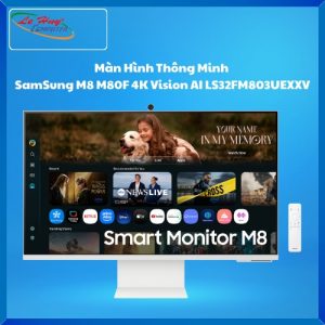 Màn Hình Thông Minh SamSung M8 M80F 4K Vision AI LS32FM803UEXXV (32 Inch/ VA/ 60Hz/ 4ms(GTG))