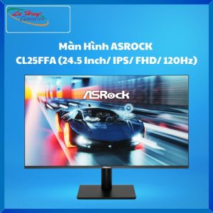 Màn Hình Máy Tính ASROCK CL25FFA (24.5 Inch/ IPS/ FHD/ 120Hz)