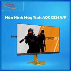 Màn Hình Máy Tính AOC CS24A/P (FHD,TN, 610Hz,2H1DP,HDR400,Light FX, CS mode, HAS , Light project)
