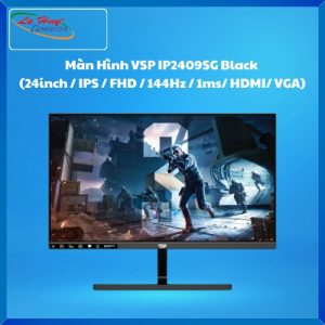 Màn Hình Máy Tính VSP IP2409SG Black (24inch / IPS / FHD / 144Hz / 1ms/ HDMI/ VGA)