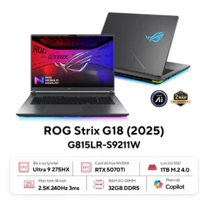 Laptop Asus ROG Strix G18 G815LR-S9211W (Core Ultra 9 275HX, Ram 32GB, SSD 1TB, 18.0 inch WQXGA 240Hz, WiFi7, BT5, 4C90Whr, W11SL, RTX 5070Ti 12GD7, Xám)